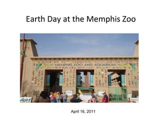 Earth Day at the Memphis Zoo April 16, 2011 