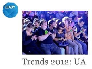 Trends 2012: UA 