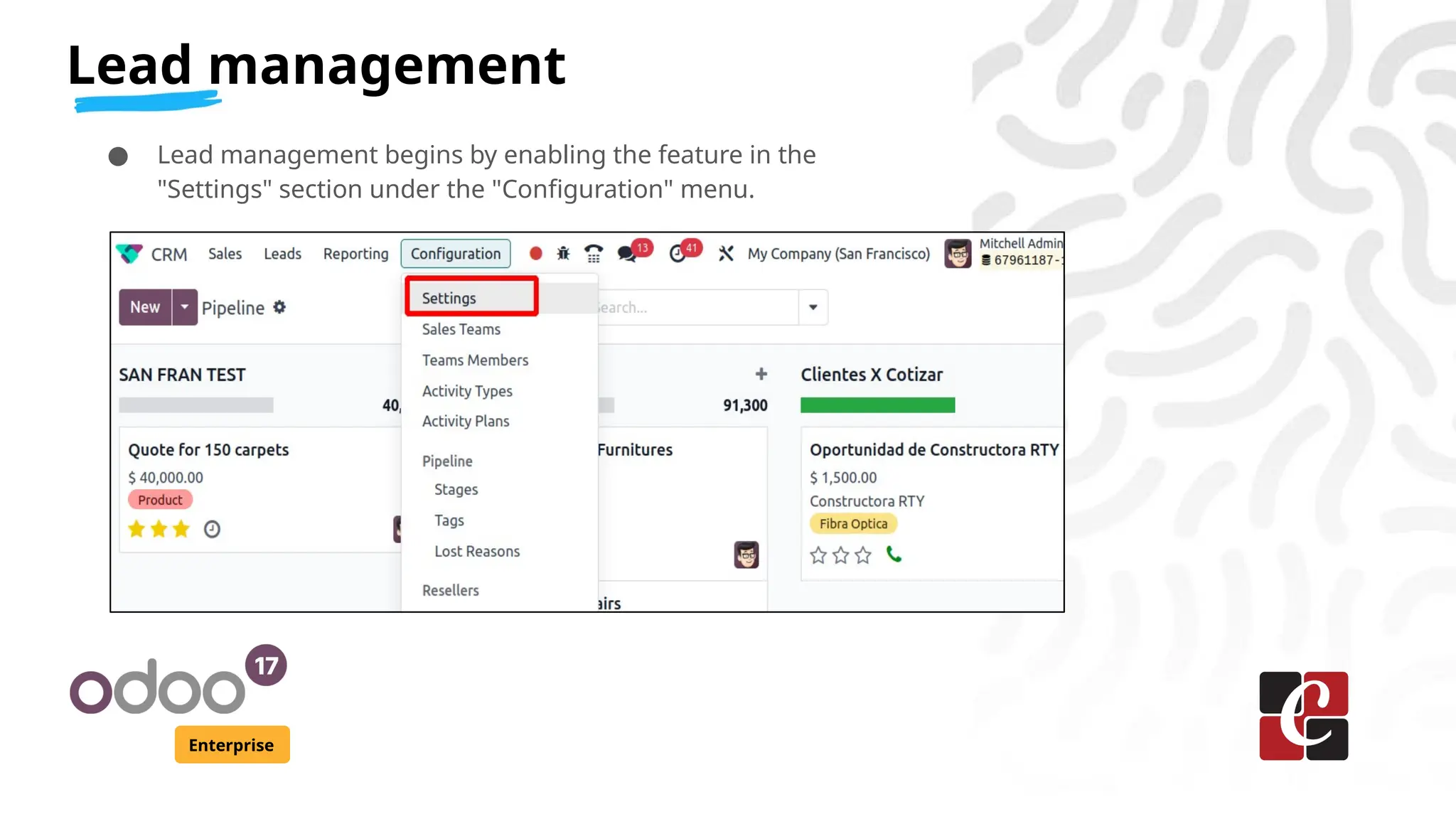 Lead management
Enterprise
● Lead management begins by enabling the feature in the
"Settings" section under the "Configuration" menu.
 