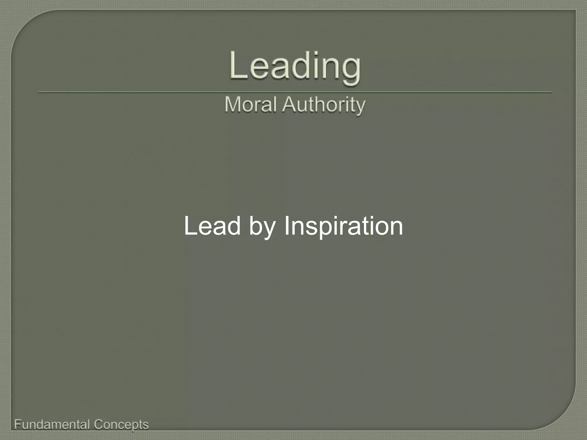 Lead by Inspiration
 