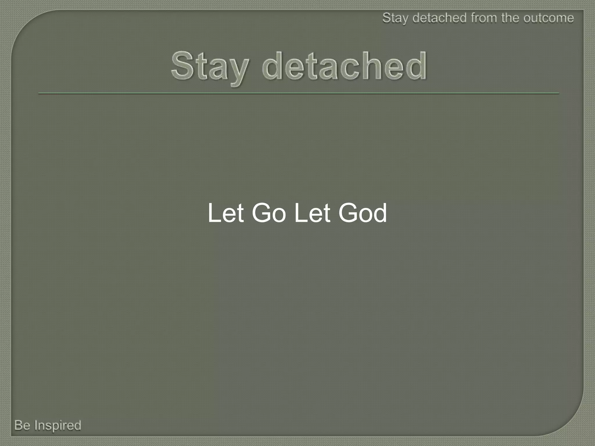 Let Go Let God
 