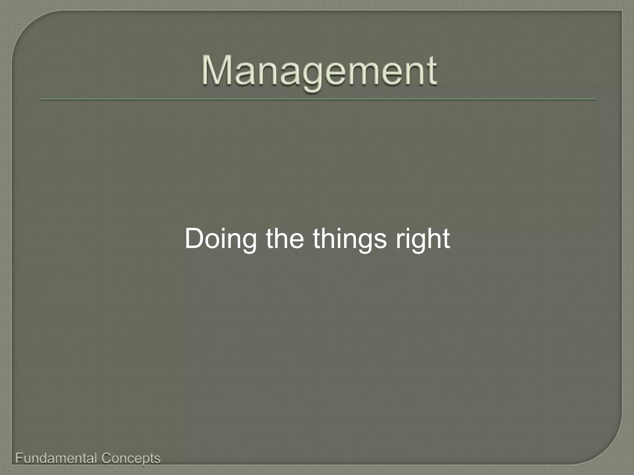 Doing the things right
 