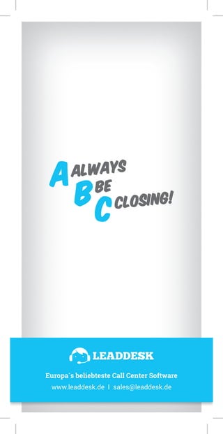 www.leaddesk.de I sales@leaddesk.de
Europa`s beliebteste Call Center Software
 
