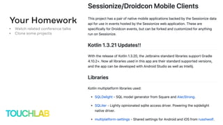 Your Homework
• Watch related conference talks
• Clone some projects
 