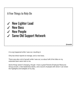 A Few Things to Rely On
✓ New Lighter Load
✓ New Boss
✓ New People
✓ Same Old Support Network
@mnewkirk
A re-org happened ...