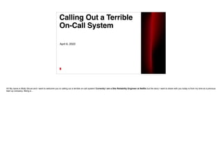 Calling Out a Terrible
On-Call System
April 6, 2022
Hi! My name is Molly Struve and I want to welcome you to calling out a terrible on-call system! Currently I am a Site Reliability Engineer at Netflix but the story I want to share with you today is from my time at a previous
start up company. Being a…
 