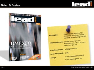 Daten & Fakten




Folie 5          Verlag Werben & Verkaufen GmbH, © 2011
 