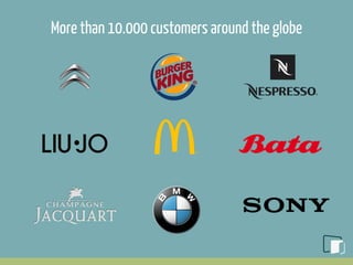 More than 10.000 customers around the globe
 