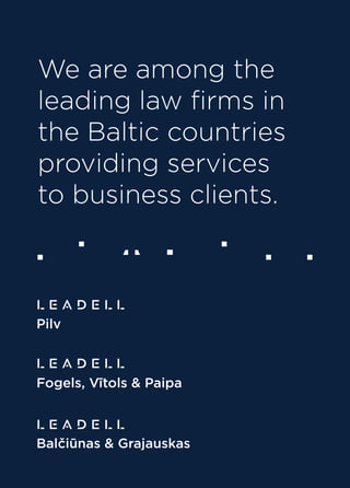 1
DISPUTE RESOLUTION
We are among the
leading law firms in
the Baltic countries
providing services
to business clients.
 