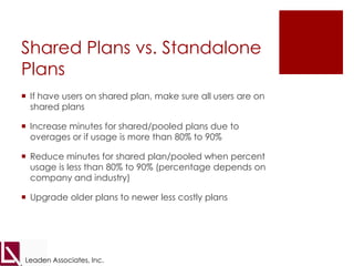 Voice Pricing PlansPooled plan (“Bucket of Minutes”)Compute average use, then add 10%Unlimited useTypically makes sense only for very heavy (i.e. >1500 mins/month) usersPay-As-You-GoLow or no monthly recurring charge