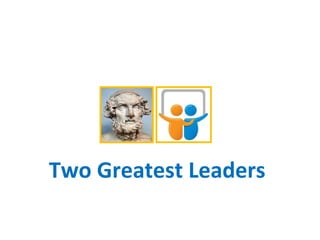 Two Greatest Leaders
 
