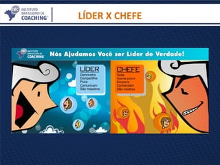 LÍDER X CHEFE
 