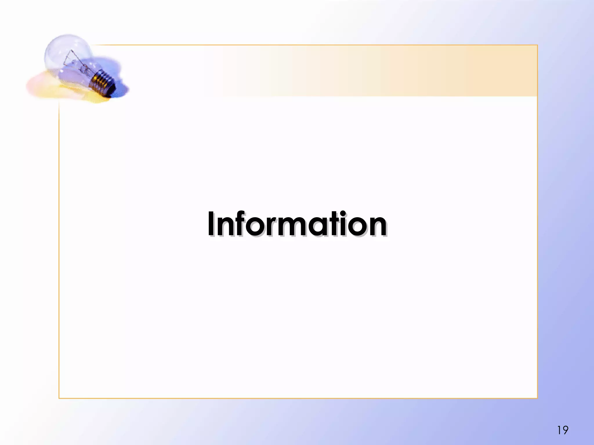 Information




              19
 