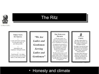 The Ritz




• Honesty and climate
 