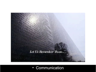Let Us Remember Those… .




 • Communication
 