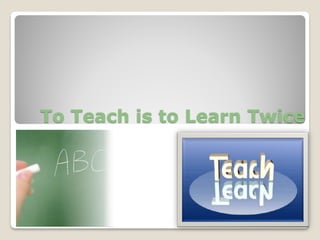 To Teach is to Learn Twice
 