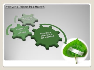 How Can a Teacher be a Healer?
 