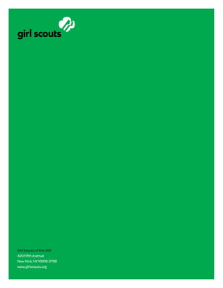 Girl Scouts of the USA
420 Fifth Avenue
New York, NY 10018-2798
www.girlscouts.org
 