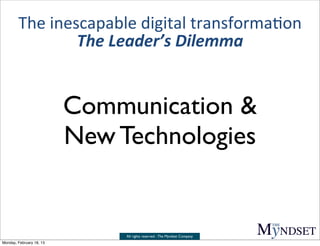 The	
  inescapable	
  digital	
  transforma4on
                   The	
  Leader’s	
  Dilemma


                          C...
