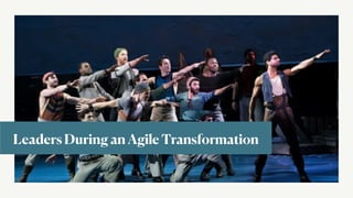 Leaders During an Agile Transformation
 