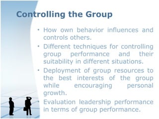Controlling the Group ,[object Object],[object Object],[object Object],[object Object]