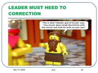 LEADER MUST HEED TO CORRECTION Dec 17, 2009 ALC 