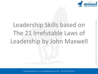 Leadership Skills based on The 21 Irrefutable Laws of Leadership by John Maxwell 