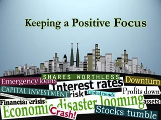Keeping a Positive Focus,[object Object]
