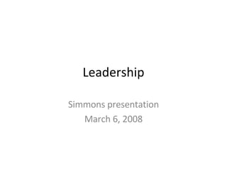 Leadership Simmons presentation March 6, 2008 