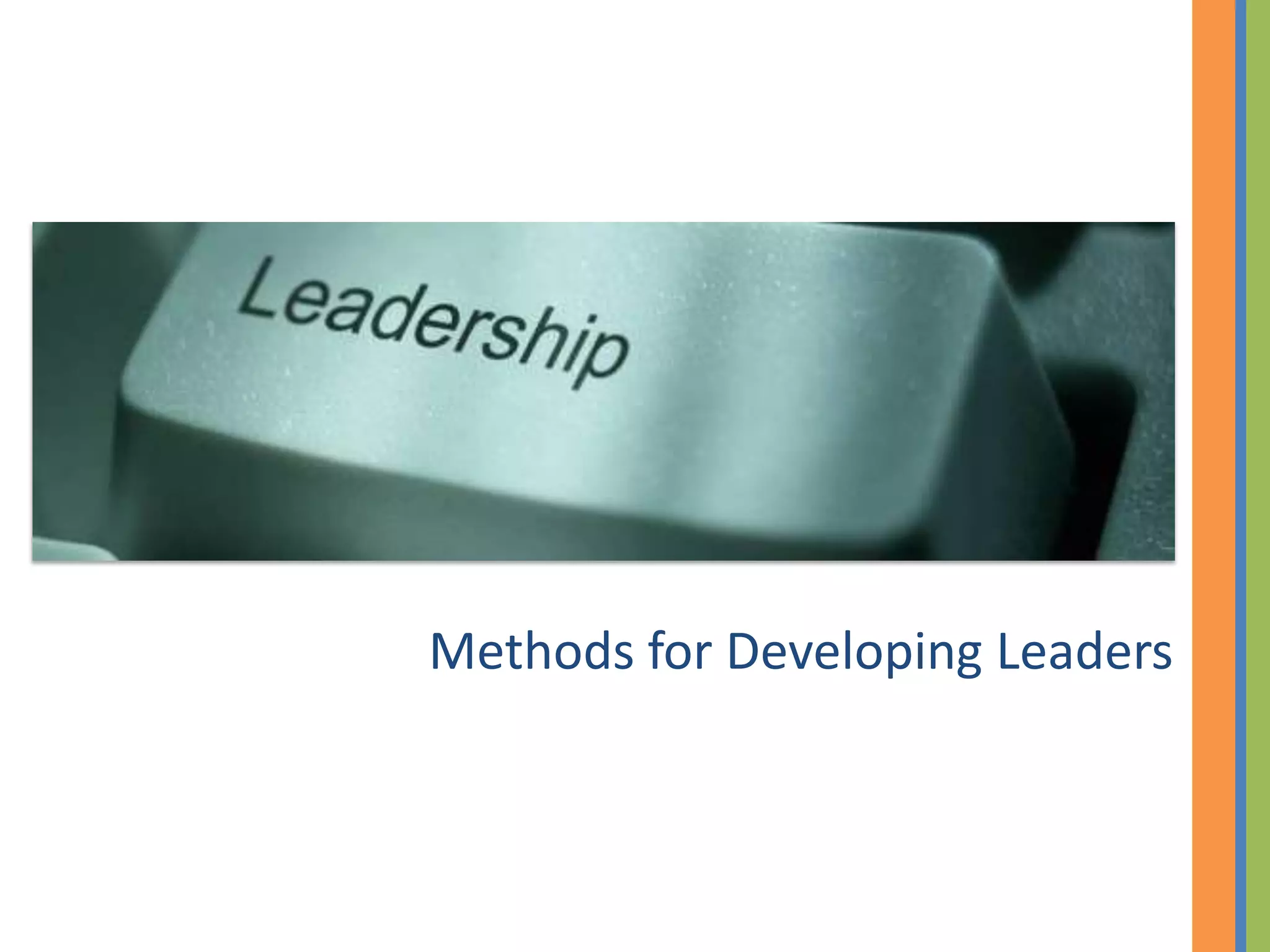 Methods for Developing Leaders
 
