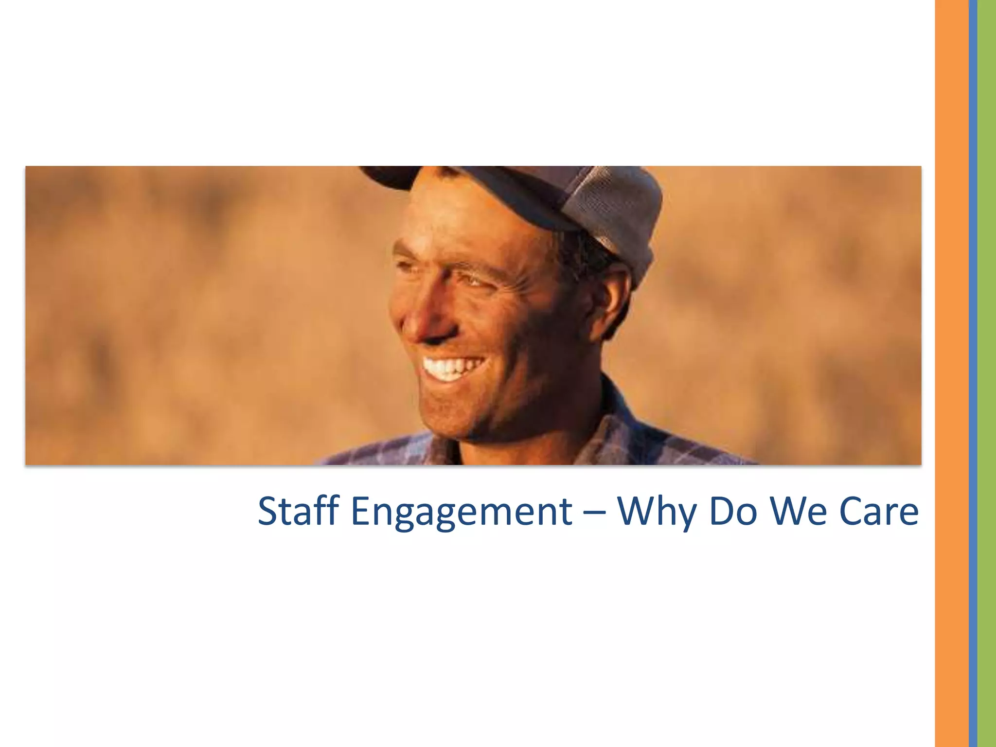 Staff Engagement – Why Do We Care
 