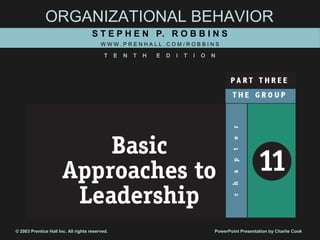 ORGANIZATIONAL BEHAVIOR
                                      S T E P H E N P. R O B B I N S
                                          WWW.PRENHALL.COM/ROBBINS

                                            T    E   N   T   H   E   D   I   T   I   O   N




© 2003 Prentice Hall Inc. All rights reserved.                                           PowerPoint Presentation by Charlie Cook
 