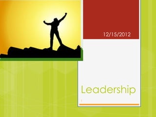 12/15/2012




Leadership
1
 