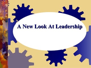 A New Look At Leadership 