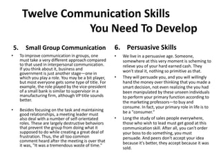 Twelve Communication Skills 					You Need To Develop<br />Small Group Communication<br />To improve communication in group...