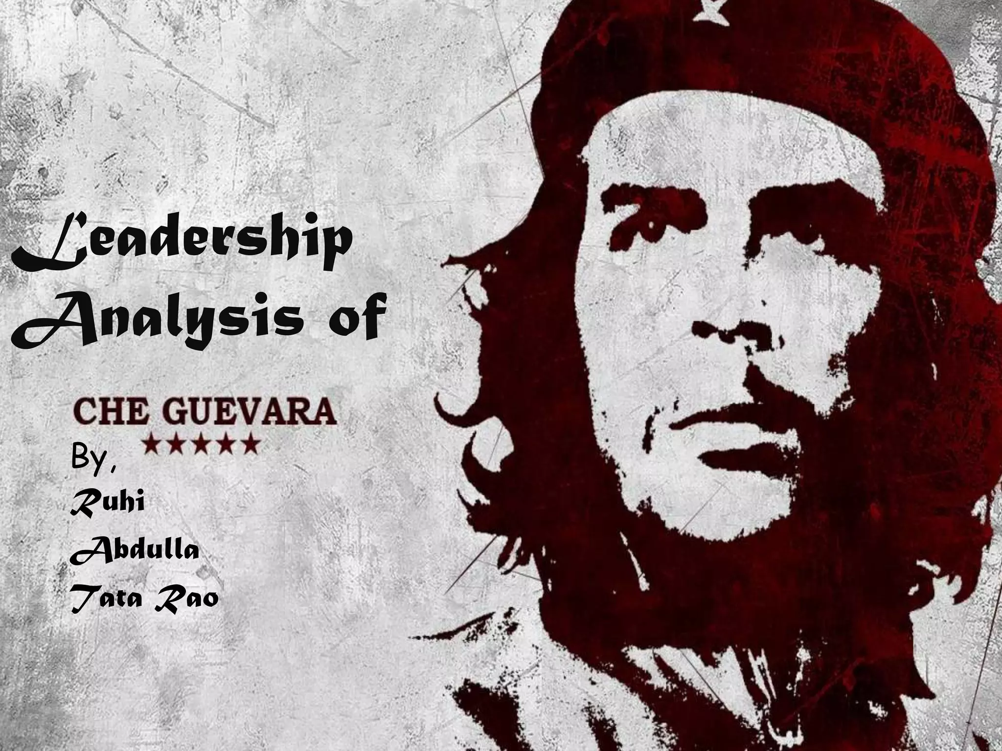 Che Guevara : Leadership Analysis | PPTX, image size:2048x1536