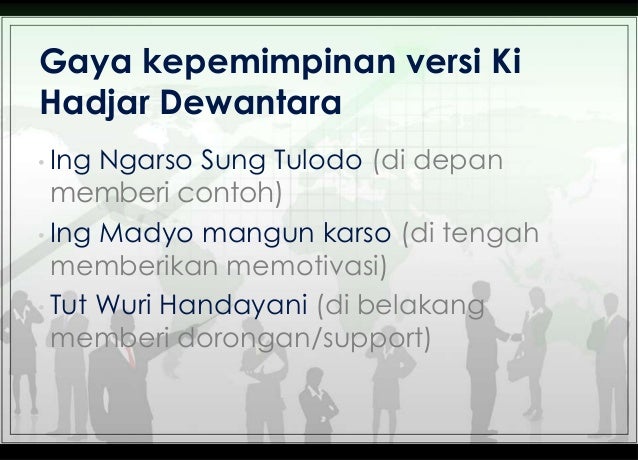 Arti ing ngarso sung tulodo ing madyo mangun karso tut wuri handayani