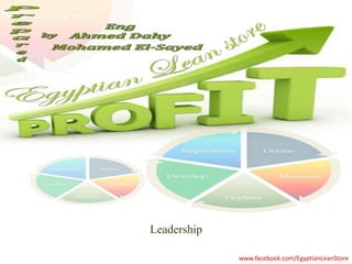 Leadership
www.facebook.com/EgyptianLeanStore
 