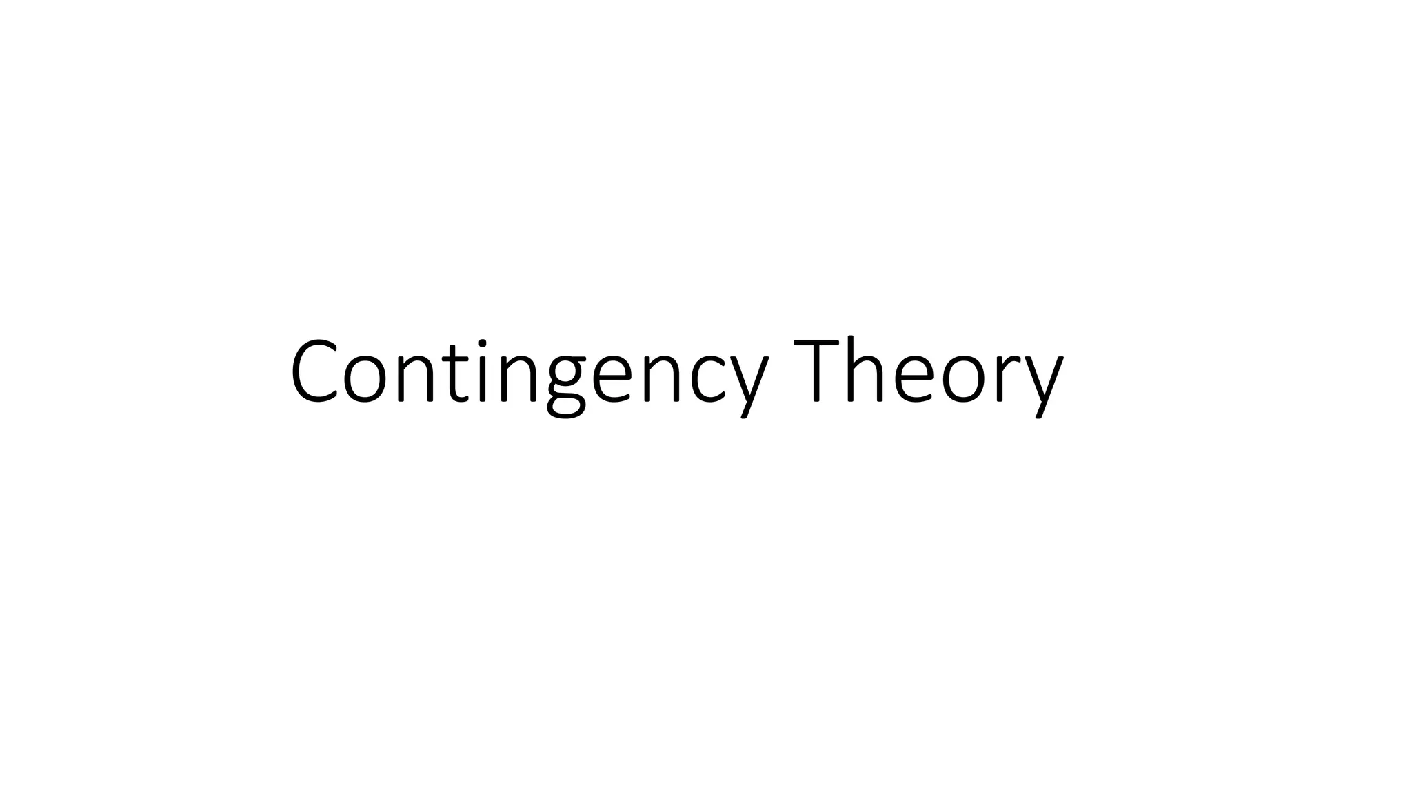 Contingency Theory
 