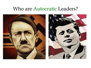 Who are Autocratic Leaders?
 