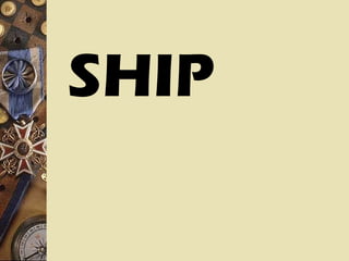 SHIP
 