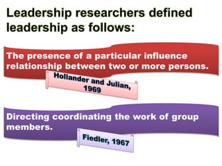 Leadership researchers defined
leadership as follows:
An interpersonal relation in which others comply
because they want t...