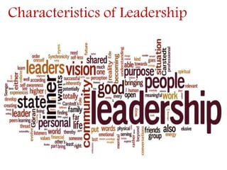 Characteristics of Leadership
 