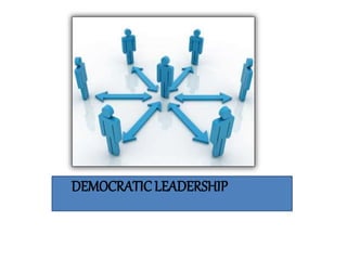 DEMOCRATICLEADERSHIP
 