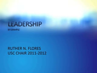RUTHER N. FLORES
USC CHAIR 2011-2012
 