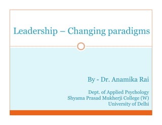 Leadership – Changing paradigms
 