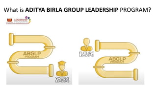 What is ADITYA BIRLA GROUP LEADERSHIP PROGRAM?
 