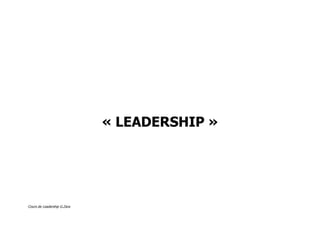 Cours de Leadership G.Zara
« LEADERSHIP »
 