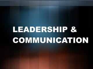 LEADERSHIP & COMMUNICATION 