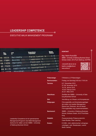 LEADERSHIP COMPETENCE
EXECUTIVE MALIK MANAGEMENT PROGRAMM
Präsenztage:	 5 Module zu 2 Präsenztagen
Seminarzeiten:	 Freitag...